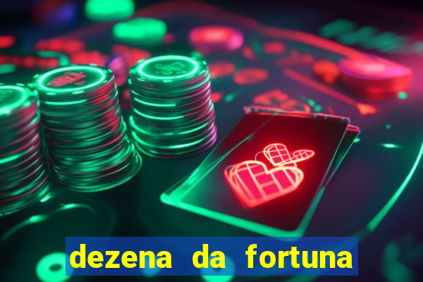 dezena da fortuna como funciona